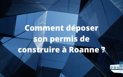 Comment déposer son permis de construire à Roanne ?