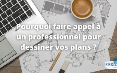 Faire appel à un PROréaA pour dessiner vos projets